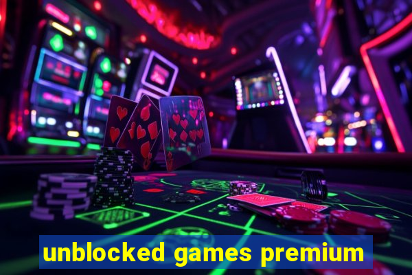 unblocked games premium